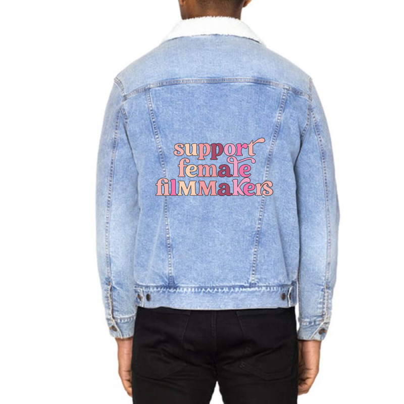 Limited Edition Support Female Filmmakers Unisex Sherpa-Lined Denim Jacket by fenderbendable | Artistshot