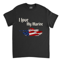 Distressed Support Military I Love My Marine Flag Marine Tank Top Classic T-shirt | Artistshot