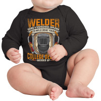 Hot Trend Steelworker Welder Using High School Diploma Welding Long Sleeve Baby Bodysuit | Artistshot