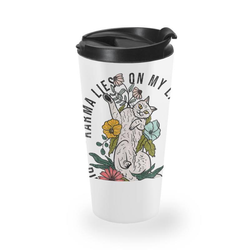 Funny Karma Cat Sarcastic Saying Kitten Loves Purring On Lap T Shirt Travel Mug | Artistshot