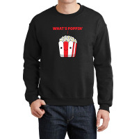 Popcorn Whats Poppin Funny Saying Crewneck Sweatshirt | Artistshot