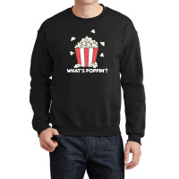 Popcorn Whats Poppin Funny Saying 2 Crewneck Sweatshirt | Artistshot