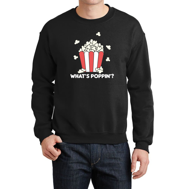 Popcorn Whats Poppin Funny Saying 2 Crewneck Sweatshirt | Artistshot