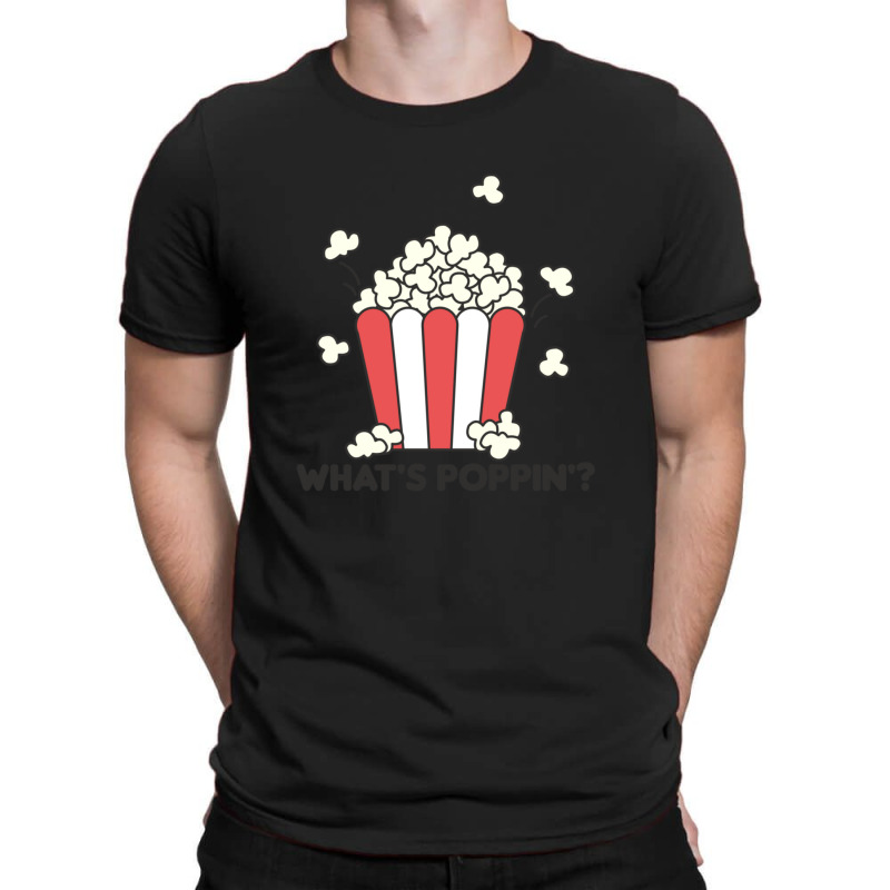 Popcorn Whats Poppin Funny Saying 3 T-shirt | Artistshot