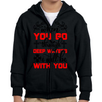 Trending When You Go Through Deep Waters I'll Be With You Youth Zipper Hoodie | Artistshot