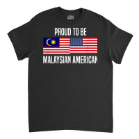 Proud To Be Malaysian American T Shirt Classic T-shirt | Artistshot