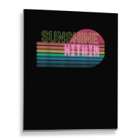 Sunshine Within T Shirt Metal Print Vertical | Artistshot