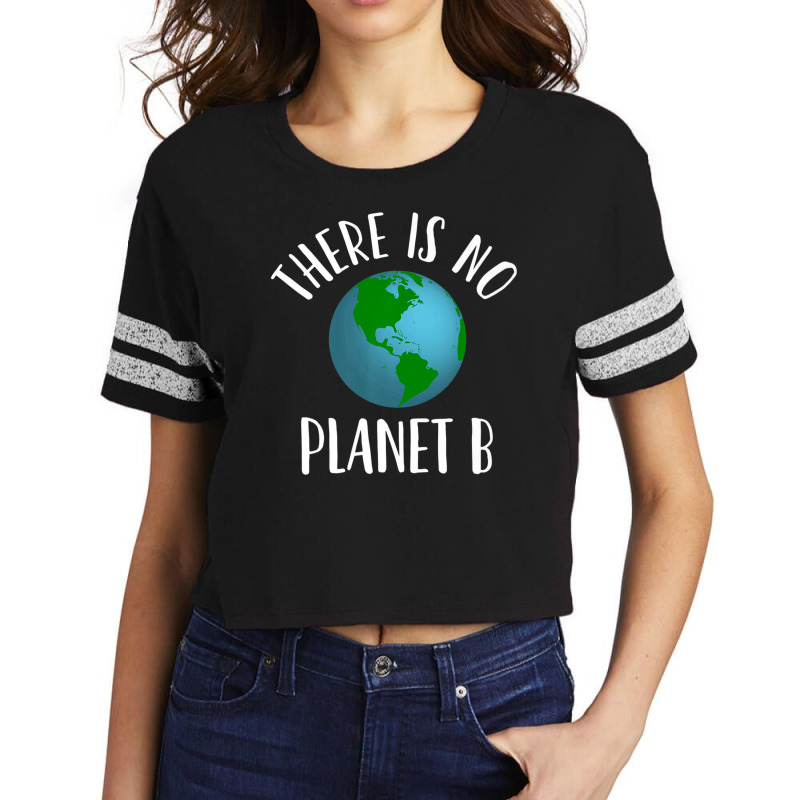 There Is No Planet B Earth Day, Climate Activist Scorecard Crop Tee by rastyrocl | Artistshot