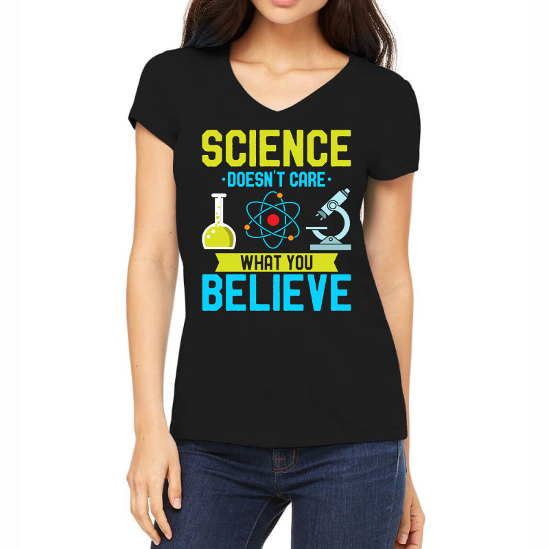 Hot Trend Science Doesn't Care What You Believe I Scientist (2) Women's V-Neck T-Shirt by poppyallen | Artistshot