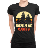 There's No Planet B Climate Change Ladies Fitted T-shirt | Artistshot