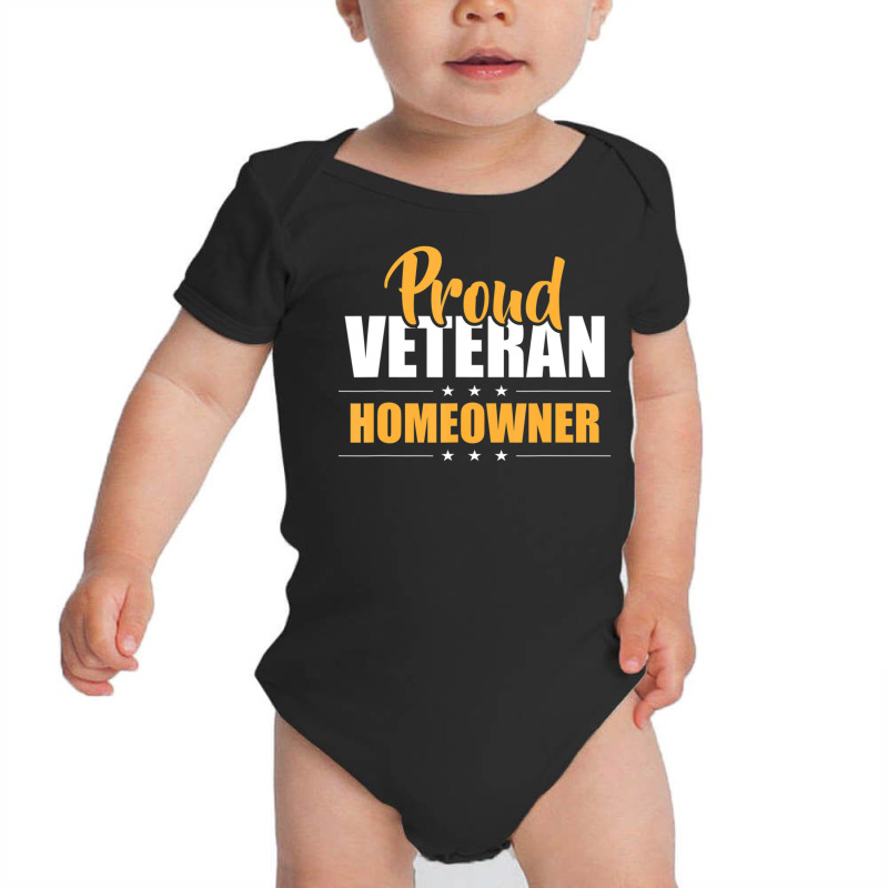 Hot Trend Proud Veteran Homeowner New House Owner Housewarming Party Baby Bodysuit by bummercaught | Artistshot