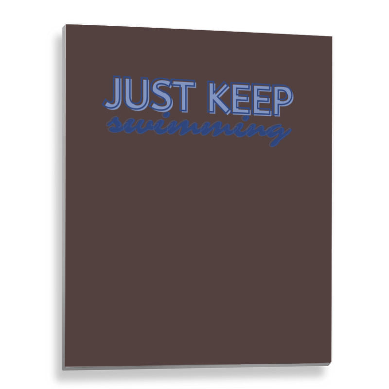 Just Keep Swimming   Finding Nemo Metal Print Vertical | Artistshot