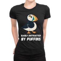 Puffin Easily Distracted Puffin Bird Lover Seabird Lover T Shirt Ladies Fitted T-shirt | Artistshot