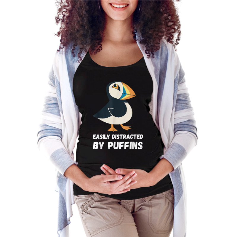 Puffin Easily Distracted Puffin Bird Lover Seabird Lover T Shirt Maternity Scoop Neck T-shirt by maryannmjra8 | Artistshot