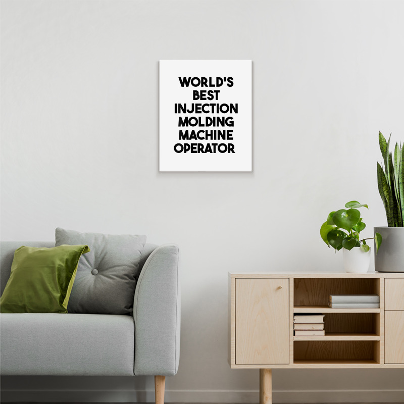 World's Best Injection Molding Machine Operator T Shirt Metal Print Vertical | Artistshot