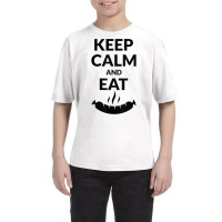 Keep Calm And Eat Sausage T Shirt Youth Tee | Artistshot