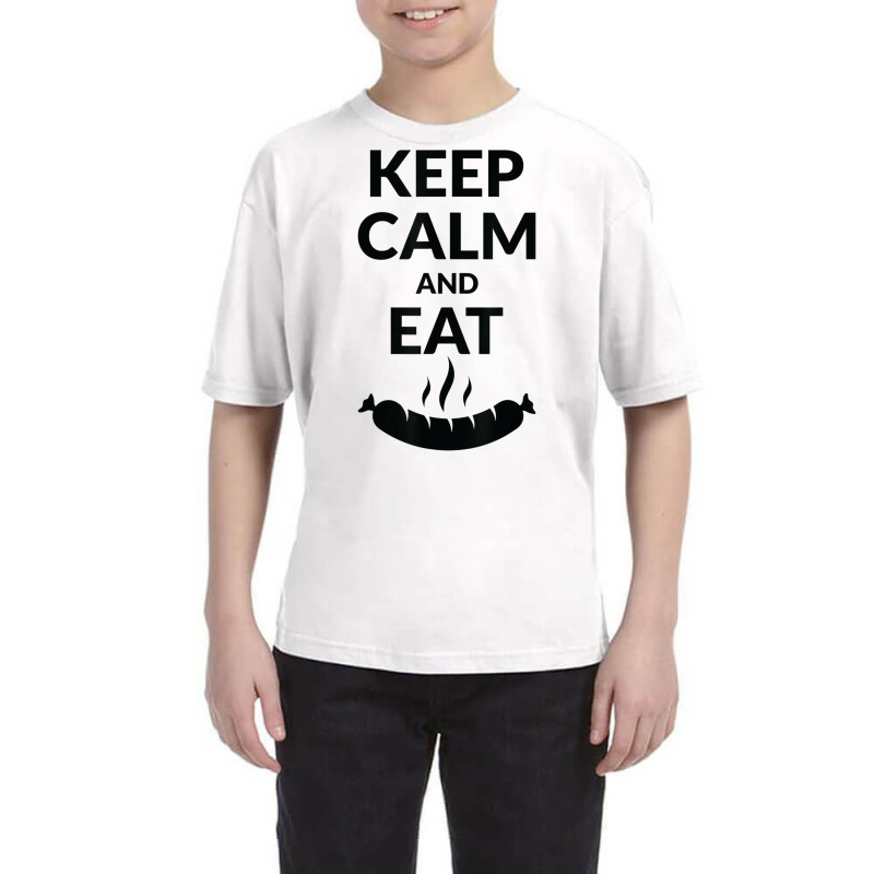 Keep Calm And Eat Sausage T Shirt Youth Tee by tousey | Artistshot