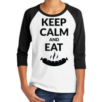 Keep Calm And Eat Sausage T Shirt Youth 3/4 Sleeve | Artistshot