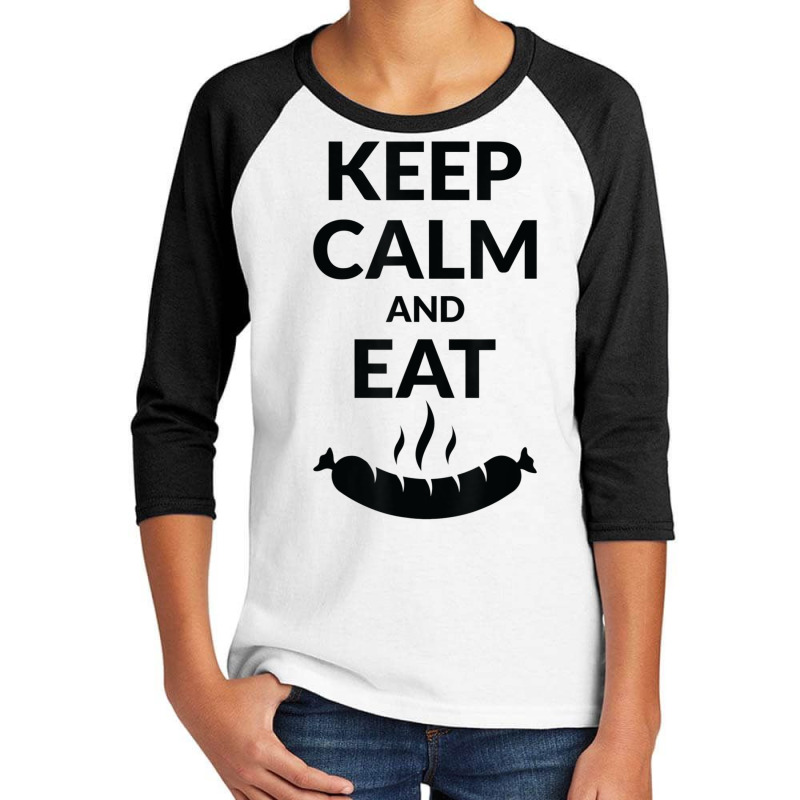 Keep Calm And Eat Sausage T Shirt Youth 3/4 Sleeve by tousey | Artistshot