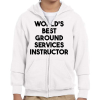 World's Best Ground Services Instructor T Shirt Youth Zipper Hoodie | Artistshot