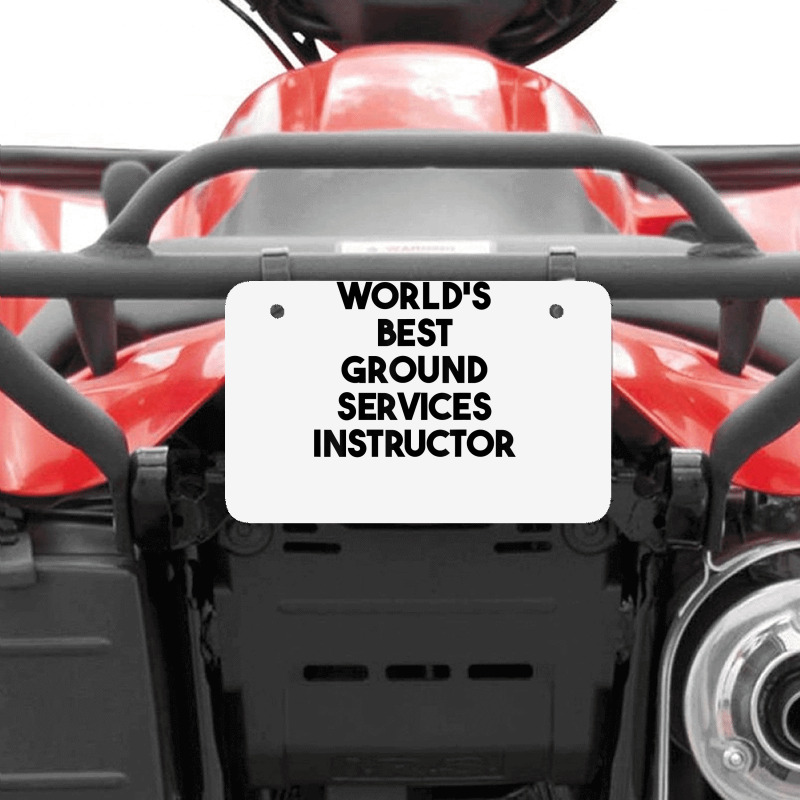 World's Best Ground Services Instructor T Shirt Atv License Plate | Artistshot