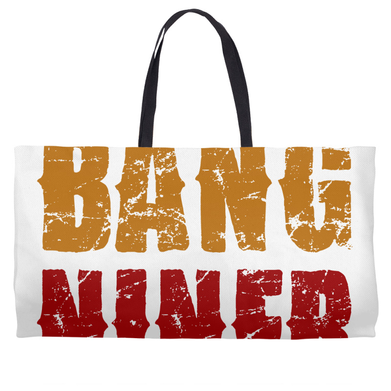 Bang Bang Niner Gang Football Weekender Totes | Artistshot