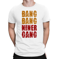 Bang Bang Niner Gang Football T-shirt | Artistshot