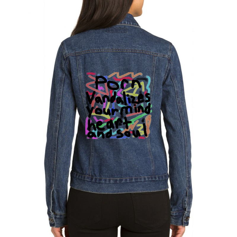 Porn Vandalizes Your Mind, Heart, And Soul - Anti-porn, Anti-pornograp Ladies Denim Jacket | Artistshot