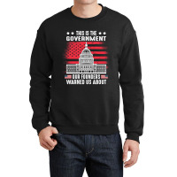 This Is The Government Our Founders Warned Us About   Copy Copy Copy Crewneck Sweatshirt | Artistshot