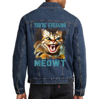 You're Freaking Meowt Funny Cat Meme Meow Pun Cat Lovers Gag T Shirt Men Denim Jacket | Artistshot