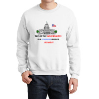 This Is The Government Our Founders Warned Us About Classic  Copy Copy Crewneck Sweatshirt | Artistshot