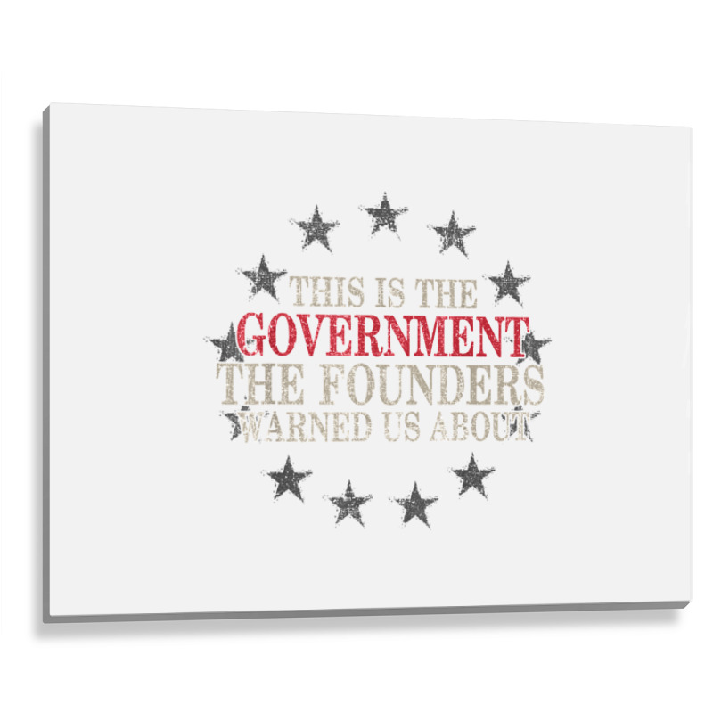 This Is The Government The Founders Warned Us About Metal Print Horizontal | Artistshot