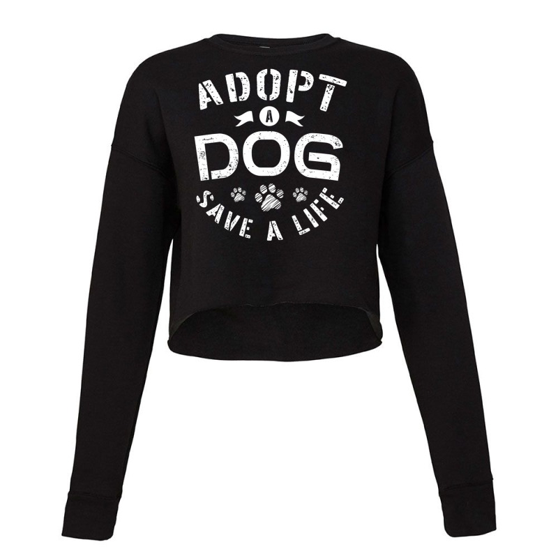 Limited Edition Adopt A Dog Save A Life For An Animal Lover Animal Res Cropped Sweater by michealyoungerlk01 | Artistshot