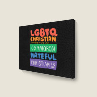 Limited Edition Lgbtq Christian Is Not An Oxymoron Lgbt Pride Gift Landscape Canvas Print | Artistshot