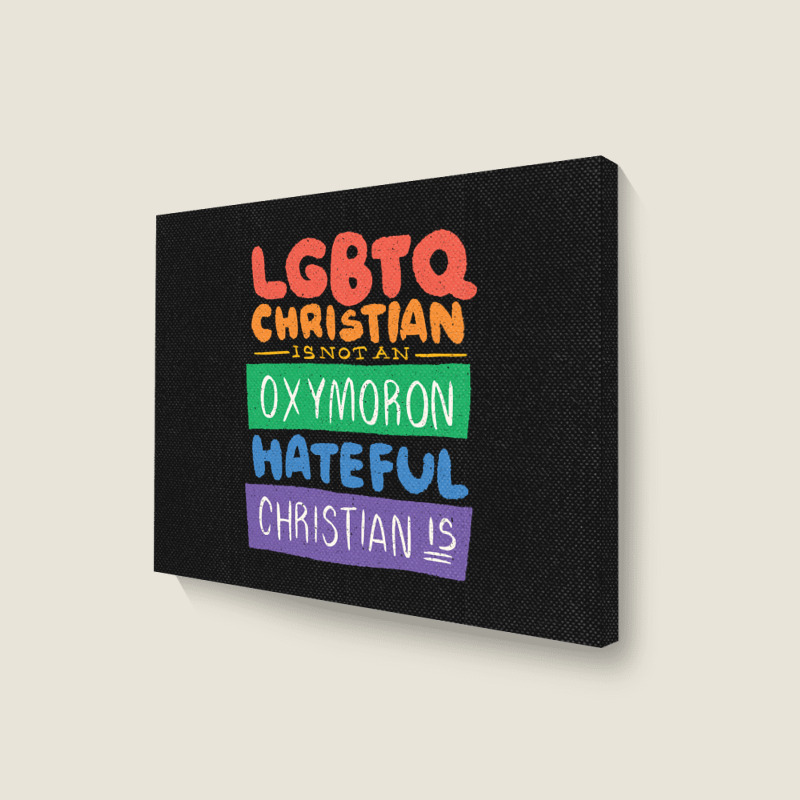 Limited Edition Lgbtq Christian Is Not An Oxymoron Lgbt Pride Gift Landscape Canvas Print | Artistshot