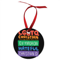 Limited Edition Lgbtq Christian Is Not An Oxymoron Lgbt Pride Gift Ornament | Artistshot