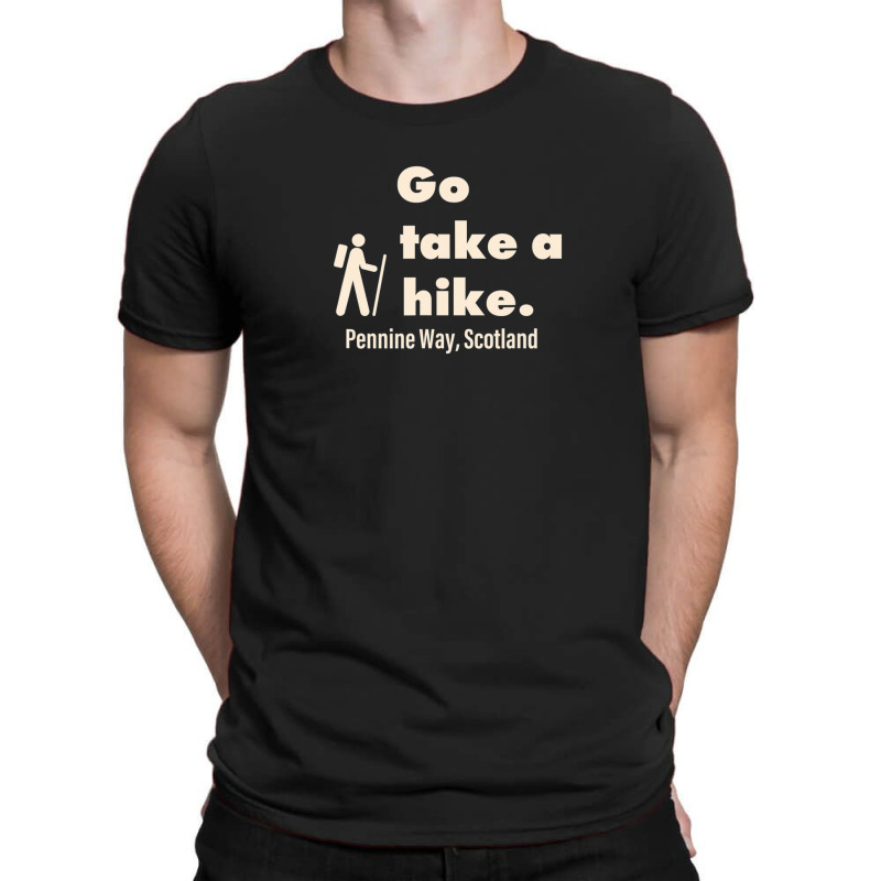 Pennine Way Scotland Go Take A Hike Retro T-shirt | Artistshot