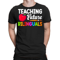 Bilingual Spanish Teacher Teaching Future Bilinguals Long Sleeve T Shi T-shirt | Artistshot