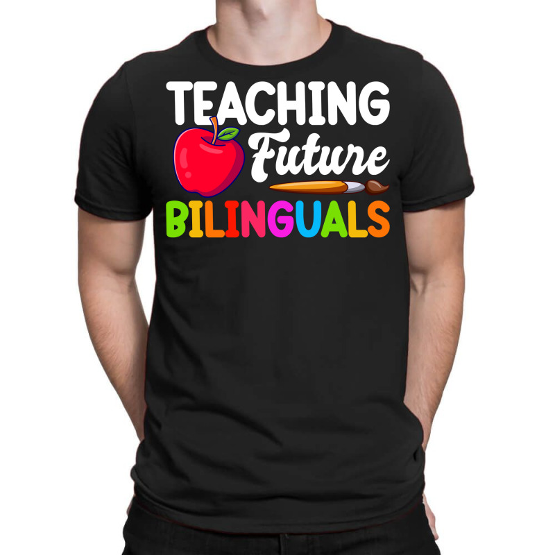 Bilingual Spanish Teacher Teaching Future Bilinguals Long Sleeve T Shi T-Shirt by dorman | Artistshot