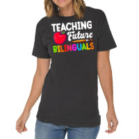 Bilingual Spanish Teacher Teaching Future Bilinguals Long Sleeve T Shi Vintage T-shirt | Artistshot