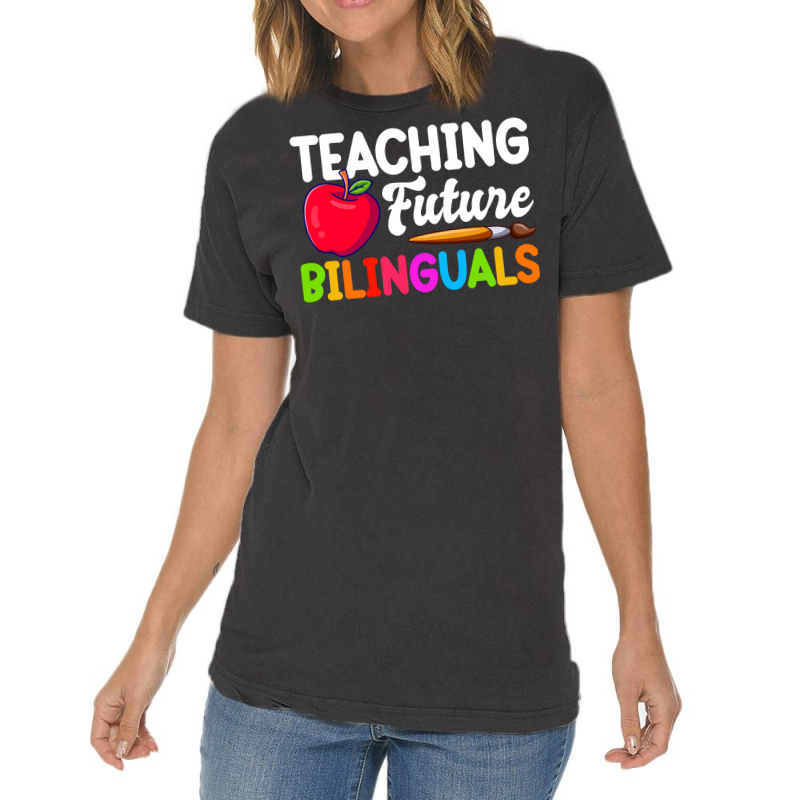 Bilingual Spanish Teacher Teaching Future Bilinguals Long Sleeve T Shi Vintage T-Shirt by dorman | Artistshot