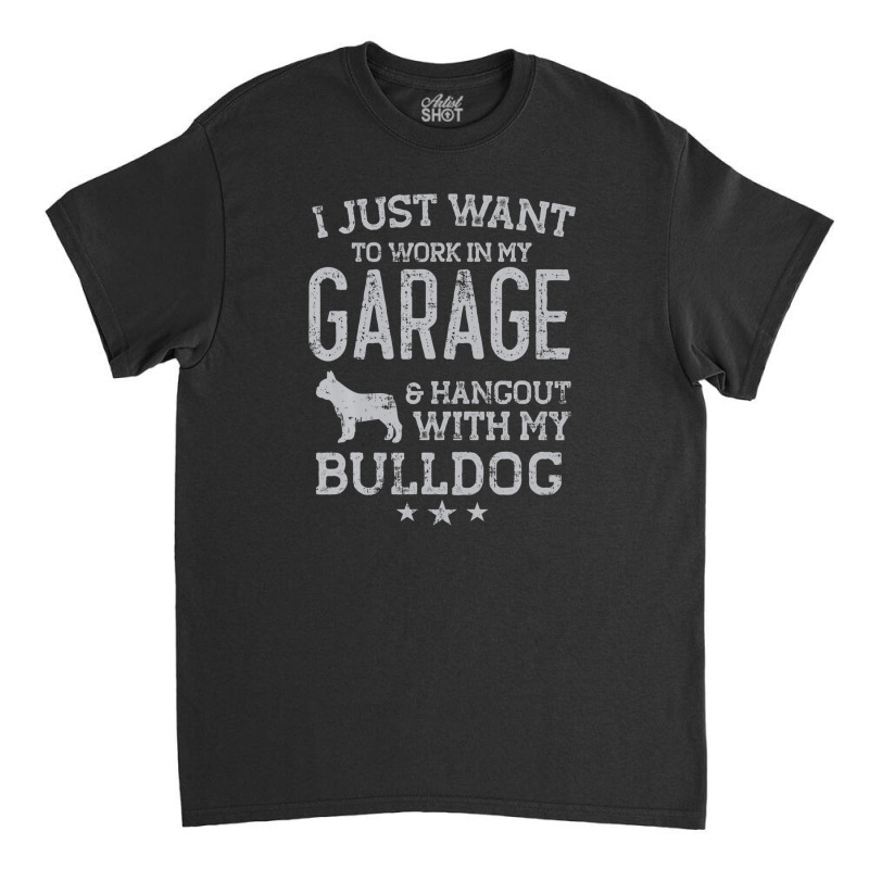 Bulldog Dad Car Garage Hangout Men Classic T-shirt by crrojkeydalu | Artistshot