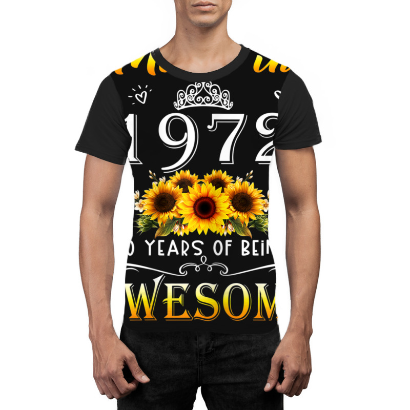 Womens Made In 1972 Sunflower 50th B-day 50 Years Of Being Awesome Graphic T-shirt by rastyrocl | Artistshot