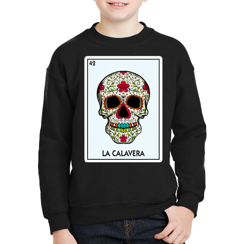 La Calavera Lottery Gift The Skull Card Mexican Lottery Youth Sweatshirt by ScottArtist | Artistshot