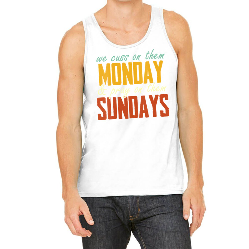 Womens We Cuss On Them Monday   Pray On Them Sundays Funny Vneck Tank Top | Artistshot