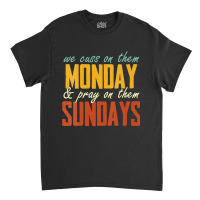 Womens We Cuss On Them Monday   Pray On Them Sundays Funny Vneck Classic T-shirt | Artistshot