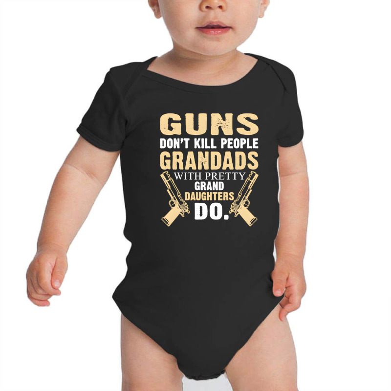 Trending Guns Don't Kill People Grandad With Pretty Grand Daughters Do Baby Bodysuit | Artistshot