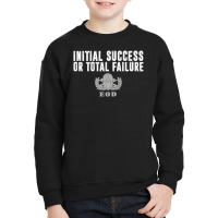 Hot Trend Air Force Eod Initial Success Or Total Failure Youth Sweatshirt | Artistshot