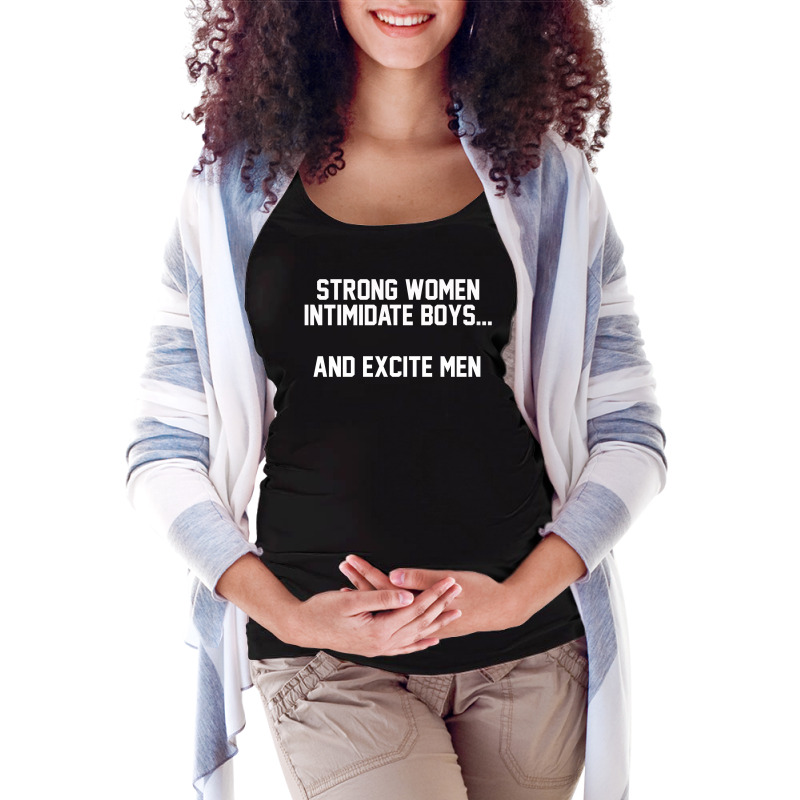 Strong Women Intimidate Boys And Excite Maternity Scoop Neck T-shirt by vendraqidas | Artistshot