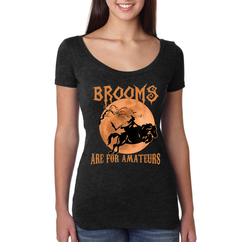 Brooms Are For Amateurs Horse Riding Funny Halloween Costume Women's Triblend Scoop T-shirt by ReginaldLewisMay | Artistshot